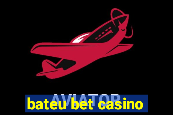 bateu bet casino